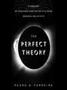 Title details for The Perfect Theory by Pedro G. Ferreira - Available